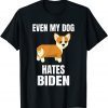 Funny Even My Dog Hates Biden, Conservative, Anti Liberal,2021 T-Shirt
