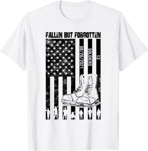 Fallen But Never Forgotten 13 Heroes Fallen Soldiers T-Shirt