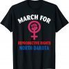 2021 MARCH FOR REPRODUCTIVE RIGHTS NORTH DAKOTA Unisex T-Shirt