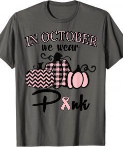 Official In October We Wear Pink Thanksgiving Breast Cancer Awareness T-Shirt