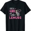 Just a girl who loves Lemurs, lemur Gift T-Shirt