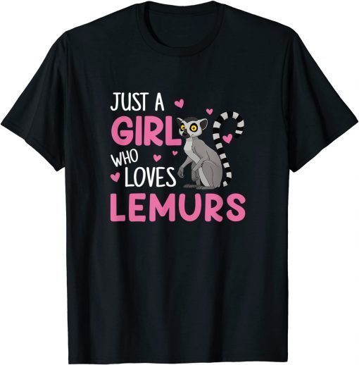 Just a girl who loves Lemurs, lemur Gift T-Shirt