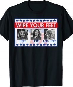 Wipe Your Feet Funny Biden T-Shirt