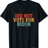 2021 Anti Biden I Did Not Vote For Biden ,Impeach Biden Gift T-Shirt