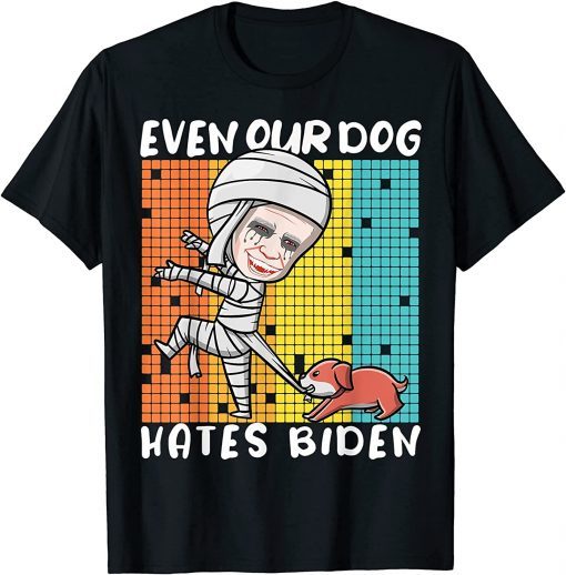 2021 Our Dog Hates Biden Funny Anti Government Hallowee Mummy Funny T-Shirt