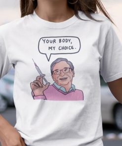 Classic Your Body My Choice Shirt Bill Gates