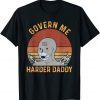 Govern Me Harder Daddy Vintage T-Shirt
