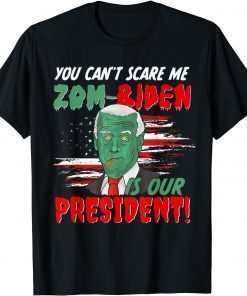 Funny Zombie Biden Halloween Horror Zom biden Can't Scare Me T-Shirt