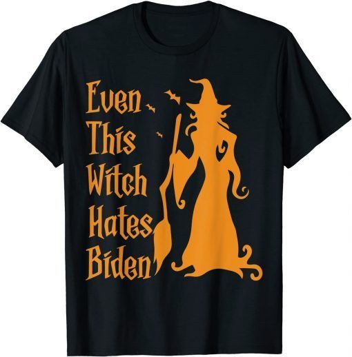 Classic Even This Witch Hates Biden Funny Humor Sarcastic Halloween T-Shirt