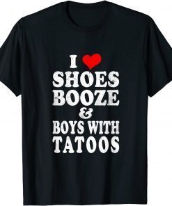 I love Shoes Booze and Boys with Tattoos Biker Unisex T-Shirt