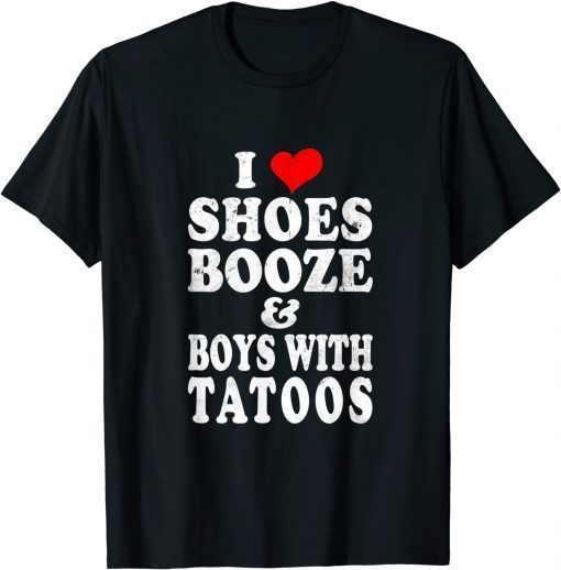 I love Shoes Booze and Boys with Tattoos Biker Unisex T-Shirt