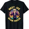 Funny Anti Biden Ice Cream - Meet Joe Brain Freeze T-Shirt