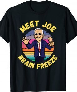 Funny Anti Biden Ice Cream - Meet Joe Brain Freeze T-Shirt