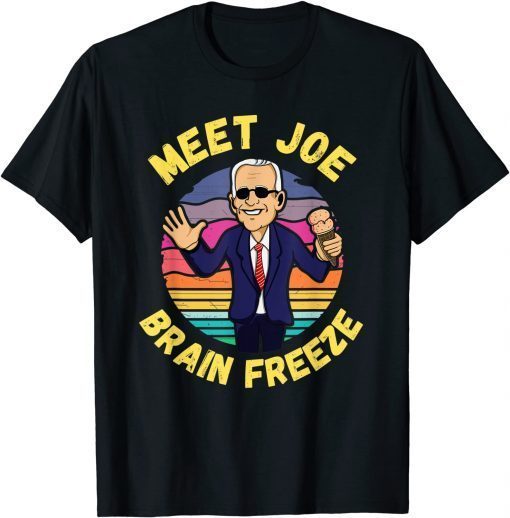 Funny Anti Biden Ice Cream - Meet Joe Brain Freeze T-Shirt
