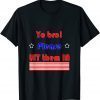 Classic Yo bro ! please let them in T-Shirt