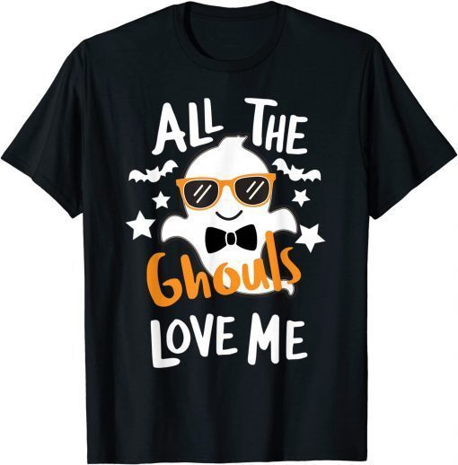 Funny All The Ghouls Love Me Funny Halloween T-Shirt