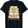 Funny Vintage I Read What I Want Funny Book Lovers' Apparel T-Shirt