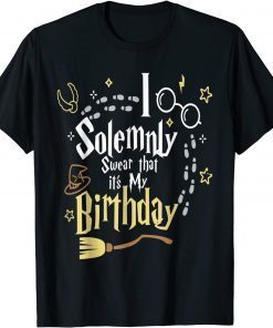 Classic I Solemnly Swear That It's My Birthday TShirt