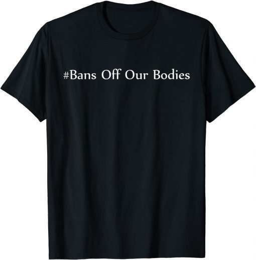 Bans Off Our Bodies - SB8 T-Shirt