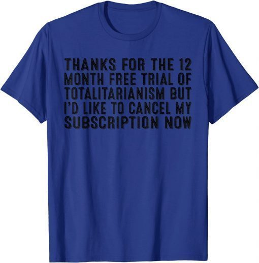 Official Thank You For The 12 Moth Free Totalitarianism But I'd Like T-Shirt