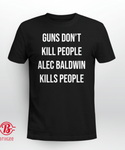 T-SHIRT DONALD TRUMP JR. ALEC BALDWIN KILLS PEOPLE 2021