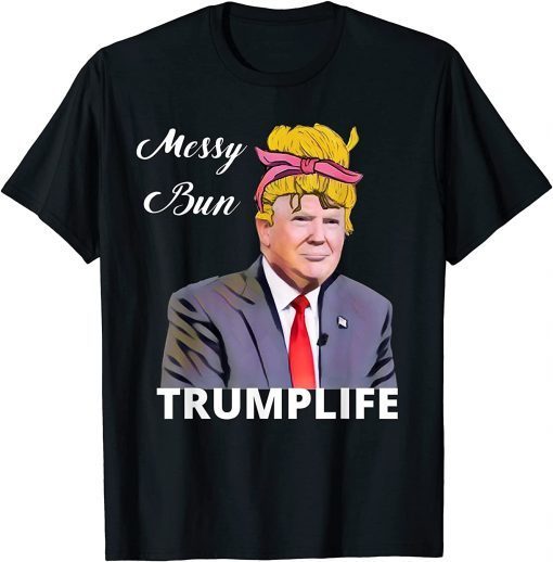 Messy Bun Trump Hair Decal Funny Donald Trump Hair Piece Gift Tee Shirt