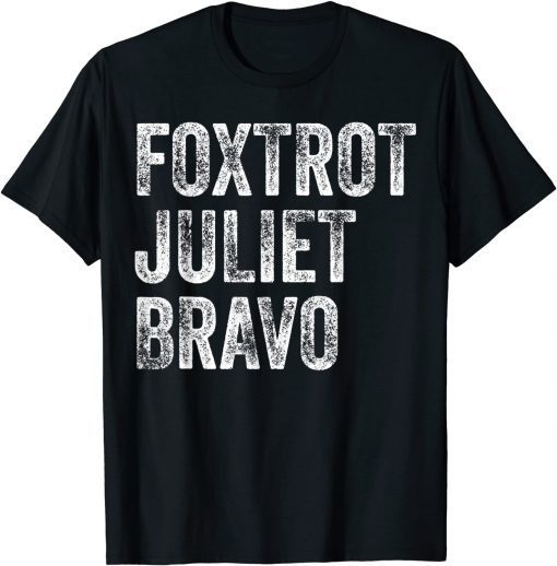 USA Foxtrot Juliet Bravo Hashtag Let's Go Brandon Anti Biden T-Shirt