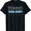 Wintry showers snow what snowflakes snowstorm Unisex T-Shirt