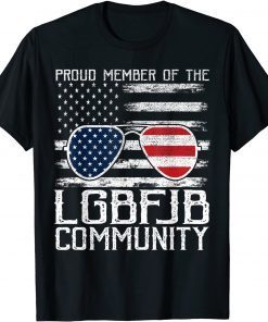 Proud Member Of The LGBFJB Community US Flag Sunglasses T-Shirt