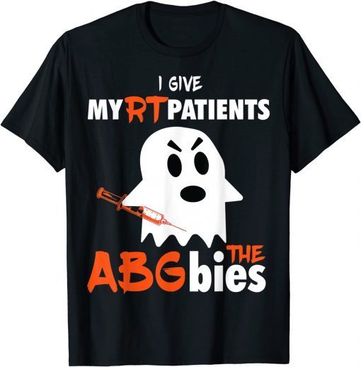 Respiratory Therapist Give My Patients ABGbies Halloween RT T-Shirt