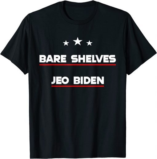 Biden Bare Shelves Biden Funny Meme T-Shirt