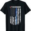 Biden 2021 Let's Go Brandon Tee Conservative Anti Liberal US Flag FJB T-Shirt