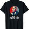 2021 Anti Fauci Biden ,I Hate Puppies TShirt