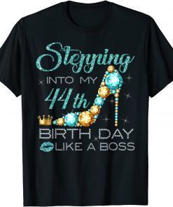 Stepping Into My 44th Birthday Like A Boss Bday Gift Women T-Shirt