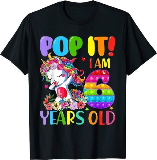 Funny Dabbing Unicorn Pop It I Am 6 Years Old Fidget 6th Birthday 2021 T-Shirt