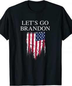 Let’s Go Let’s Go Let’s Go Brandon Conservative USA Flag T-Shirt