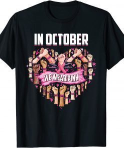 T-Shirt heart In October we wear pink breast cancer awareness month