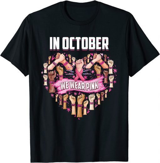 T-Shirt heart In October we wear pink breast cancer awareness month