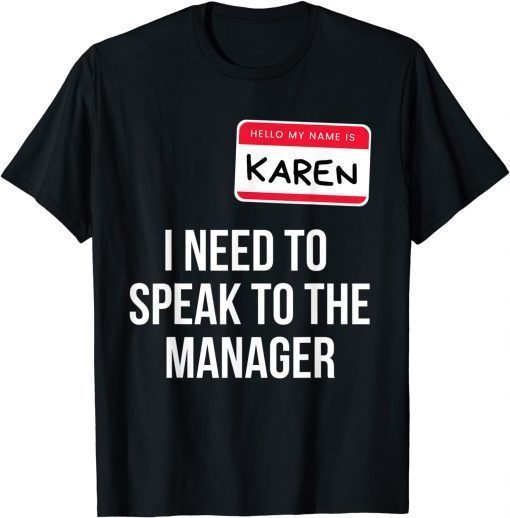 Karen Halloween Costume Funny I Need To Speak To the Manager T-Shirt