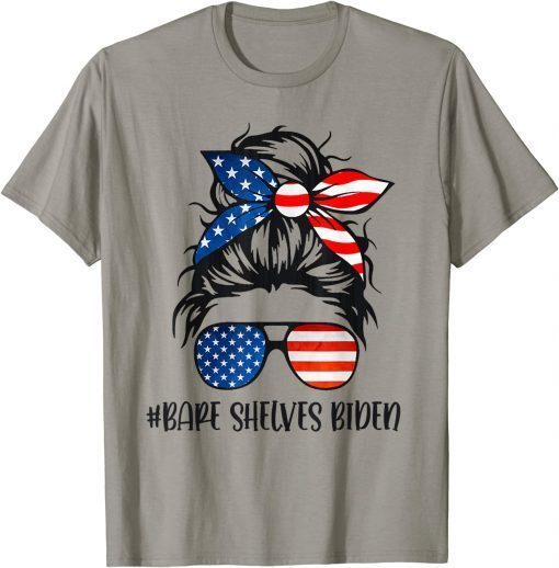 Bare Shelves Biden Women Face Messy Bun Flag T-Shirt