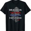 Brandon The Man The Myth The Legend T-Shirt