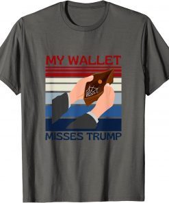 My Wallet Misses Trump 2021 T-Shirt