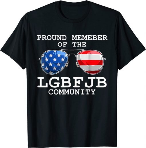 2021 Proud member of the LGBFJB community Funny Anti Biden T-Shirt