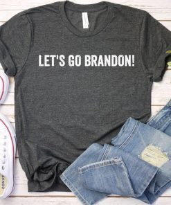 2021 Let's Go Brandon Let's Go Brandon Let's Go Brandon Let's Go Brandon Shirts
