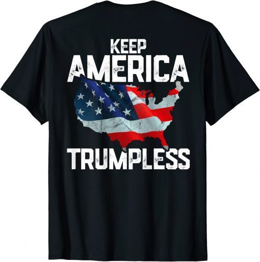 Funny Trump American Flag Keep America Trumpless (on back) T-Shirt