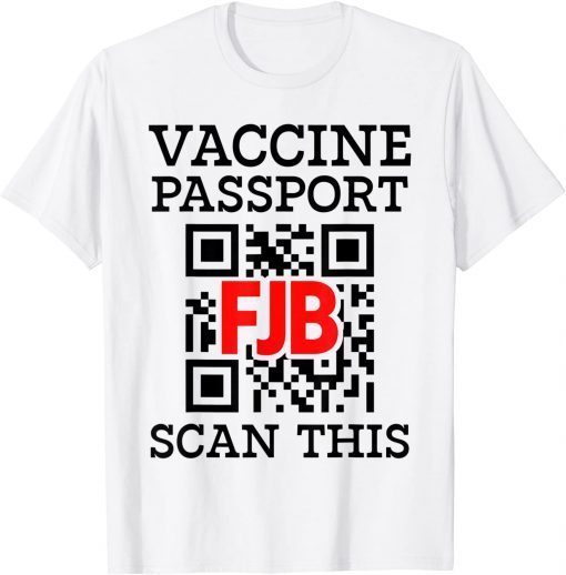 Official Vaccine Passport Scan This Funny Anti Joe Biden T-Shirt