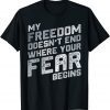 My Freedom Doesn't End Where Your Fear Begins Distressed T-Shirt