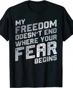 My Freedom Doesn't End Where Your Fear Begins Distressed T-Shirt