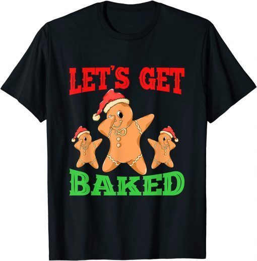 Let's Get Baked Funny Christmas Dabbing Gingerbread T-Shirt