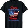 Jesus Is My Savior Trump Is My President Funny TShirt